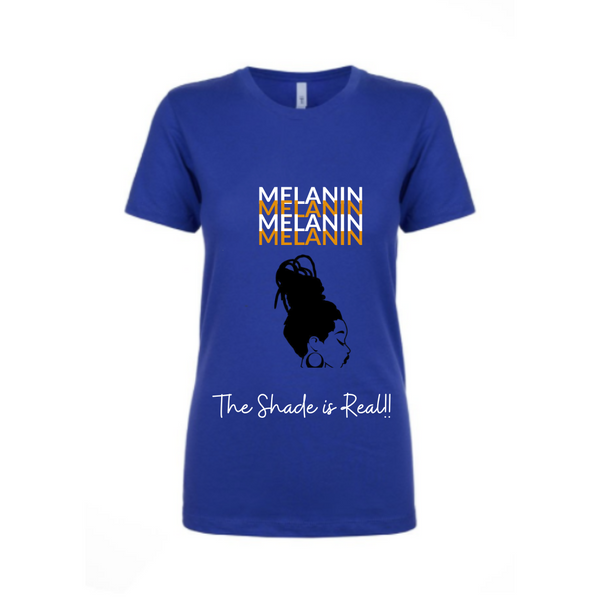 Black Pride, Strong Black Woman, (Melanin, The Shade is Real), Woke Fashion Tee Shirt For Ladies